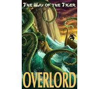Overlord!: Volume 4 (Way of the Tiger)