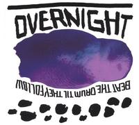 Overnight - Beat the Drum Til They Follow