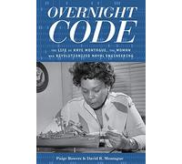 Overnight Code: The Life of Raye Montague, the Woman Who Revolutionized Naval Engineering