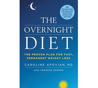 The Overnight Diet: The Proven Plan for Fast, Permanent Weight Loss