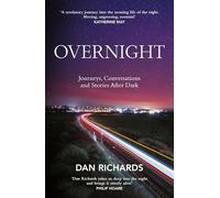 Overnight: Journeys, Conversations and Stories After Dark