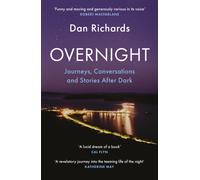 Overnight : Journeys, Conversations and Stories After Dark