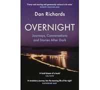 Overnight: Journeys, Conversations and Stories After Dark