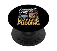Overnight Oats Are Just Lazy Chia Pudding Superfood PopSockets Adhesive PopGrip