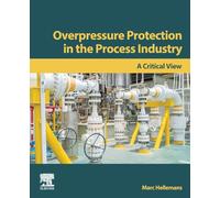 Overpressure Protection in the Process Industry – A Critical View – Elsevier