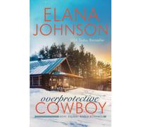 Overprotective Cowboy: A Mulbury Boys Novel (Hope Eternal Ranch Romance)