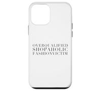 Overqualified Shopaholic Fashionvictim Case for iPhone 12 mini