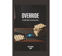 OVERRIDE: A Field Test in Human Error