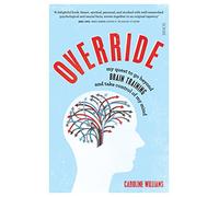 Override: my quest to go beyond brain training and take control of my mind: 1