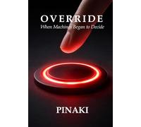 Override: When Machines Began to Decide