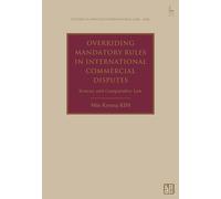 Overriding Mandatory Rules in International Commercial Disputes: Korean and Comparative Law (Studies in Private International Law - Asia)