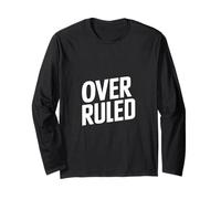 Overruled Funny Sarcastic Saying Laywer Judge Joke Long Sleeve T-Shirt