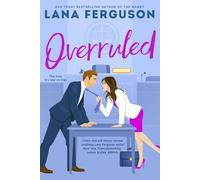 Overruled: the unmissable steamy workplace romance from bestselling author of The Nanny