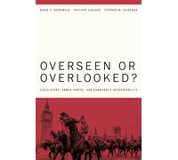 Overseen or Overlooked? : Legislators, Armed Forces, and Democratic Accountability