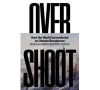 Overshoot : How the World Surrendered to Climate Breakdown