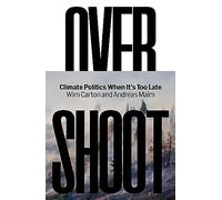 Overshoot: How the World Surrendered to Climate Breakdown