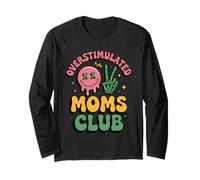 Oversimulated Moms Club Funny Mom Life Mom Humor Fun Long Sleeve T-Shirt