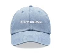 Overstimulated. Baseball Cap Vintage Washed Unisex Dad Hat Low Profile Adjustable Light Blue