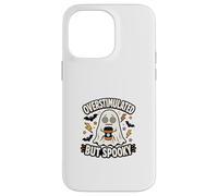 Overstimulated But Spooky Funny Halloween Ghost Case for iPhone 14 Pro Max