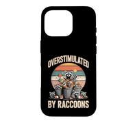 Overstimulated By Raccoons Funny Trash Panda Chaos Case for iPhone 16 Pro