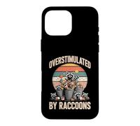 Overstimulated By Raccoons Funny Trash Panda Chaos Case for iPhone 16 Pro Max
