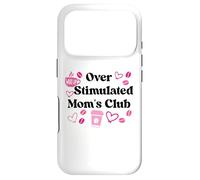 Overstimulated Moms Club Coffee Mom's Sippy Cup New Mom Fuel Case for iPhone 17 Pro