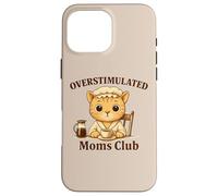 Overstimulated Moms Club Cute Cat Coffee n Tea Lover Case for iPhone 16 Pro Max