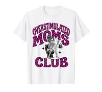 Overstimulated Moms Club Skeleton Mom Life Sarcastic Humor Value Graphic T-Shirt