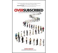 Oversubscribed: How to Get People Lining Up to Do Business with You by Daniel Priestley (2015-05-11)