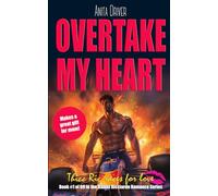 Overtake My Heart: Thicc Ric Races For Love: Book #1 of 69 in the Daniel Ricciardo Romance Series (The Thicc Ric Daniel Ricciardo Romance Series)