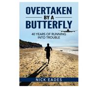 Overtaken by a Butterfly : 40 Years of Running into Trouble