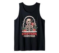 Overthink Forever Skeleton Overthinker Funny Art EduEly Tank Top