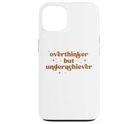 Overthinker But Underachiever Funny Anxiety Sarcastic Humor Case for iPhone 13