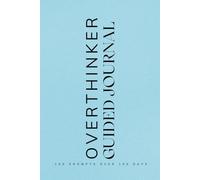 Overthinker Guided Journal: Prompts for Mental Health Learning to Navigate Mindfulness, Anxiety, Personal Growth and Emotional Healing Blue