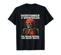 Overthinker Overfeeler Skeleton Burning Brain Beating Heart T-Shirt
