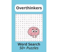 Overthinkers Word Search Puzzle Book: Word Searches with Easy to Read Print for Overthinkers, Relaxation, Mindfulness and more | 6x9 inches, 110 pages ... Gift for Vacations, Holidays and Free Time