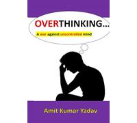 Overthinking: A war against uncontrolled mind