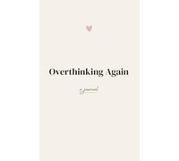 Overthinking Again: A Minimalist Lined Journal for Thoughts, Notes & Reflection