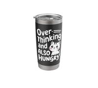Overthinking and Also Hungry Stainless Steel Insulated Tumbler
