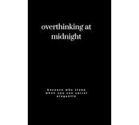 Overthinking at Midnight: A Guided Journal for Late-Night Thoughts and Beautiful Chaos