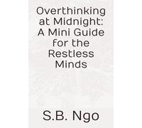 Overthinking at Midnight: A Mini Guide for the Restless Minds