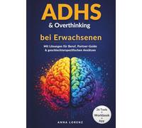 Overthinking bei ADHS im Erwachsenenalter: 26 Tools & 21-Tage-Praxis-Plan | Inkl. Lösungen für Beruf, Partner-Guide & geschlechterspezifischen Ansätzen (Kopf leiser)