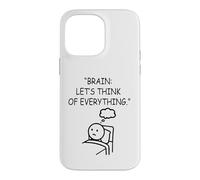 Overthinking Brain Let's Think of Everything Humor Case for iPhone 14 Pro Max