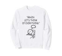 Overthinking Brain Let's Think of Everything Humor Sweatshirt