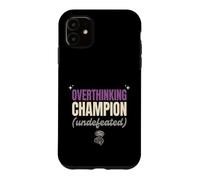 Overthinking Champion Undefeated Funny Sarcastic Gift Case for iPhone 11