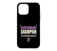Overthinking Champion Undefeated Funny Sarcastic Gift Case for iPhone 12 Pro Max