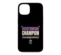 Overthinking Champion Undefeated Funny Sarcastic Gift Case for iPhone 13