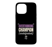 Overthinking Champion Undefeated Funny Sarcastic Gift Case for iPhone 13 Pro Max