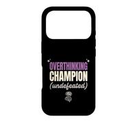 Overthinking Champion Undefeated Funny Sarcastic Gift Case for iPhone 17 Pro