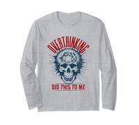 Overthinking Did This to Me - Exploding Skull Head Humor Long Sleeve T-Shirt